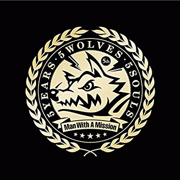 Man with a Mission : 5 Years 5 Wolves 5 Souls